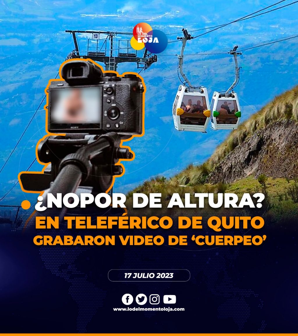 Graban video íntimo en el Teleférico de Quito